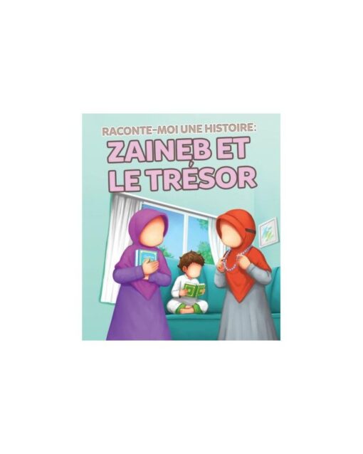 RACONTE MOI UNE HISTOIRE : ZAINEB ET LE TRÉSOR