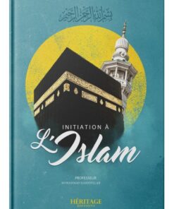 INITIATION À L'ISLAM - MUHAMMAD HAMIDULLAH -