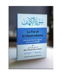 La foi et le matérialisme Une étude et lecture originale de la sourate al-Kahf