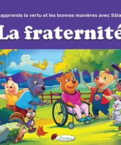 J'APPRENDS LA VERTU ET LES BONNES MANIÈRES AVEC SÂLAH : LA FRATERNITÉ