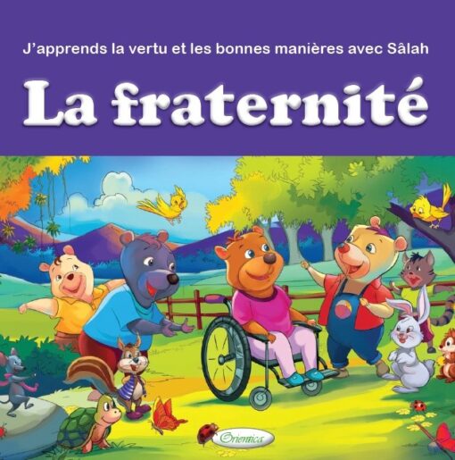 J'APPRENDS LA VERTU ET LES BONNES MANIÈRES AVEC SÂLAH : LA FRATERNITÉ