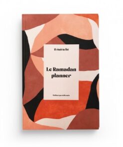 IL ÉTAIT TA FOI... LA RAMADAN PLANNER- MEILLEUR QUE MILLE MOIS-