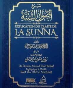 EXPLICATION DU TRAITÉ DE LA SUNNA DE L'IMAM AHMAD