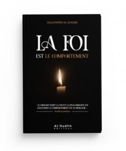 LA FOI EST LE COMPORTEMENT - SULAYMÂN B. SÂLIH AL-