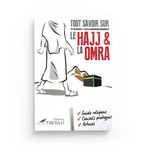 TOUT SAVOIR SUR LE HAJJ ET LA OMRA