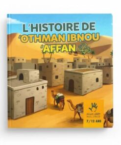 L'HISTOIRE DE OTHMAN IBN AFFAN 7-12 ANS