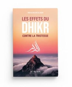 LES EFFETS DU DHIKR CONTRE LA TRISTESSE