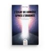 L'éclat De Lumière Après L'errance - Récit D'une Rencontre Entre Un Homme Et La Foi Musulmane -Gilbert Roque-