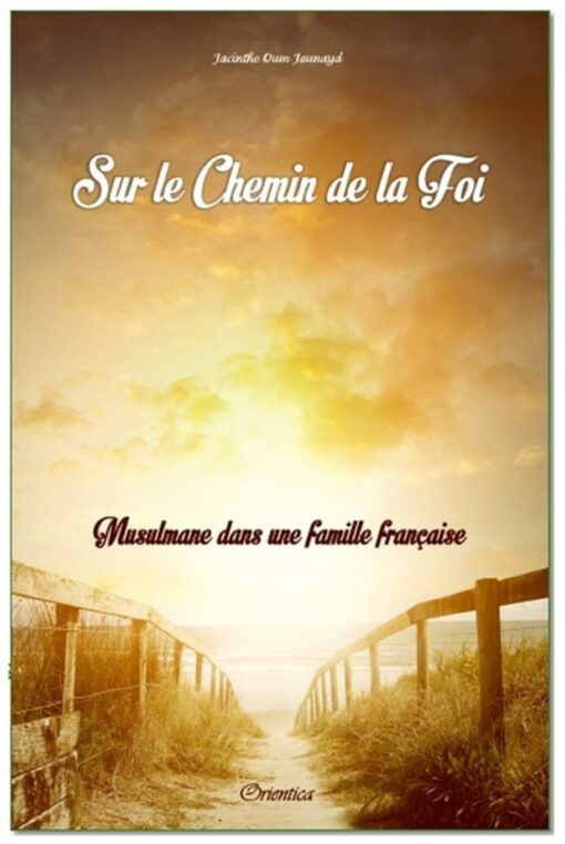 Sur le chemin de la foi (Musulmane dans une famille française)