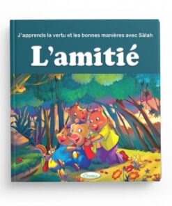 J'APPRENDS LA VERTU ET LES BONNES MANIÈRES AVEC SÂLAH : L'AMITIÉ