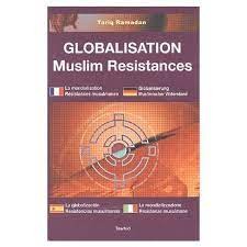 Globalisation Muslim Resistances (Tariq Ramadan)