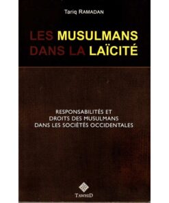 Les Musulmans Dans La Laïcité: Responsabilités Et Droits Des Musulmans Dans Les Sociétés Occidentales, De Tariq Ramadan