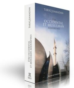 Etre occidental et musulman aujourd’hui Tariq Ramadan - Tariq Ramadan