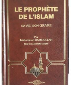 le prophète de l'islam: sa vie, son œuvre