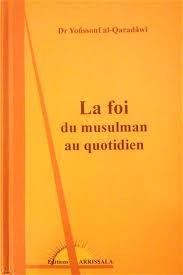 La foi du musulman au quotidien