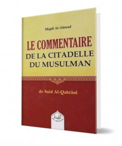 LE COMMENTAIRE DE LA CITADELLE DU MUSULMAN