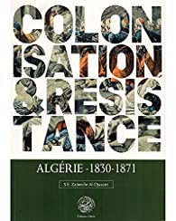 Colonisation & résistance : Algérie 1830-1871