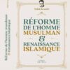 REFORME DE L'HOMME MUSULMAN ET RENAISSANCE ISLAMIQUE