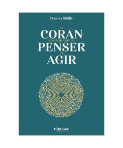 LE CORAN UN GUIDE POUR PENSER ET AGIR