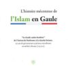 L'HISTOIRE MECONNUE DE L'ISLAM EN GAULE