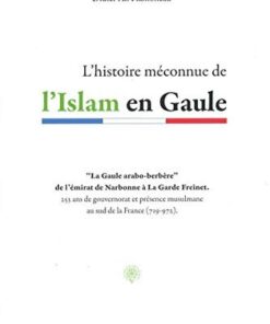 L'HISTOIRE MECONNUE DE L'ISLAM EN GAULE