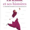 LA FEMME ET SES HISTOIRES