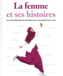 LA FEMME ET SES HISTOIRES