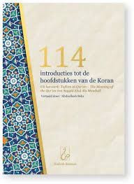 114 INTRODUCTIES TOT DE HOOFGSTUKKEN VAN DE KORAN