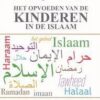 HET OPVOEDEN VAN DE KINDEREN IN DE ISLAAM