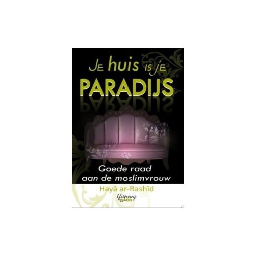 JE HUIS IS JE PARADIJS