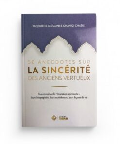 50 ANECDOTES SUR LA SINCERITE DES ANCIENS VERTUEUX