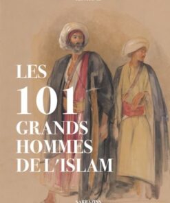 LES 101 GRANDS HOMMES DE L'ISLAM