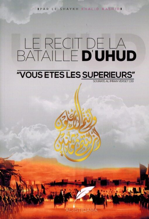 LE RECIT DE LA BATAILLE D'UHUD