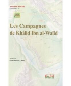 LES CAMPAGNES DE KHALID IBN AL-WALID