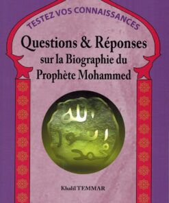 QUESTIONS ET REPONSES SUR LA BIOGRAPHIE DU PROPHETE MOHAMMED