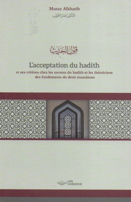 L’acceptation du hadith (Mutaz Alkhatib)