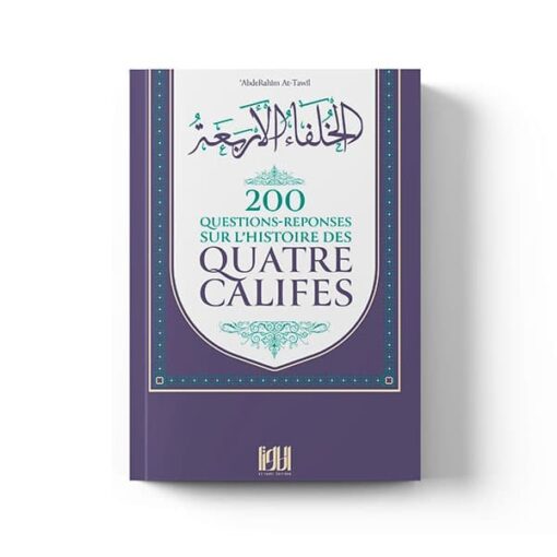 200 Questions Réponses sur l’histoire des quatre califes