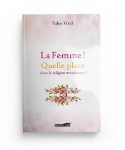 La femme ! quelle place dans la religion musulmane ?