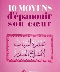 10 Moyens d'épanouir son cœur