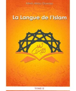 La Langue De L'Islam (Tome 2: Grammaire Arabe)