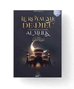 Le Royaume de Dieu : les leçons de la Sourate AL-MULK