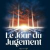 Le Jour du Jugement : 30 actes qui illumineront votre chemin