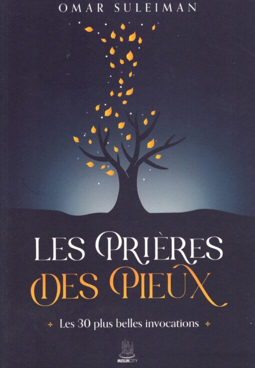 Les prières des pieux - Les 30 plus belles invocations