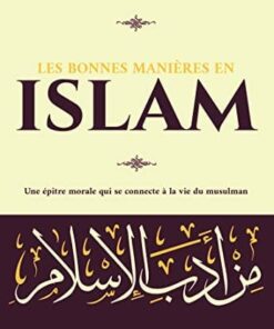 Les bonnes manières en Islam - un épitre morale