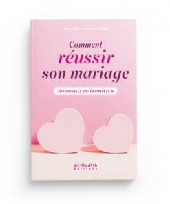 Comment réussir son mariage, 30 conseils du prophète