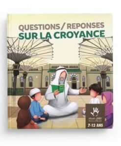 QUESTIONS/RÉPONSES SUR LA CROYANCE 7/12ANS