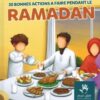 30 bonnes actions à faire pendant le ramadan