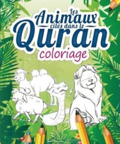 Les animaux cités dans le Coran : livre de coloriage