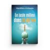 LE JUSTE MILIEU DANS LA DA'WA - ‘ABD ALLAH AL-LUHAYDAN