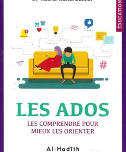 Les Ados – Les comprendre pour mieux les orienter (Dr. ‘Abd al-Karîm Bakkâr)